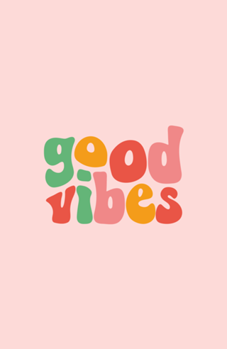 Good vibes