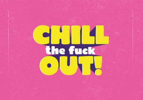 Chill out