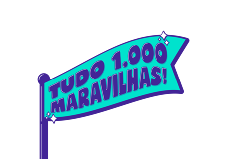 Tudo 1.000 maravilhas!