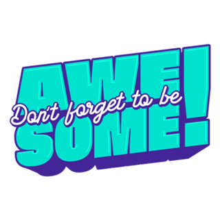 Be awesome