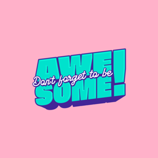 Be awesome