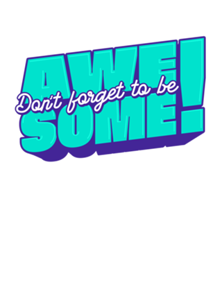 Be awesome