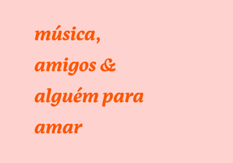 Música, amigos e amor