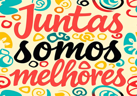 Juntas somos melhores