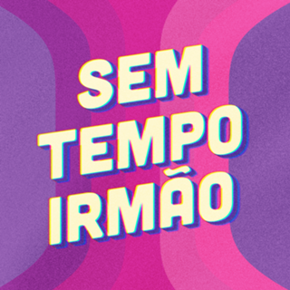 Sem Tempo Irmão Moderninho