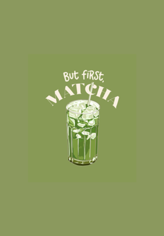 Mas Primeiro, Matcha