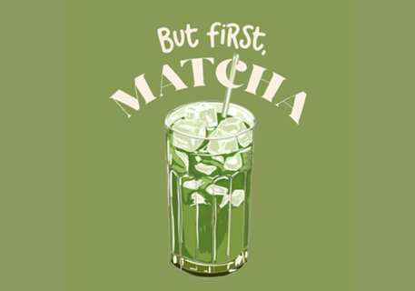 Mas Primeiro, Matcha