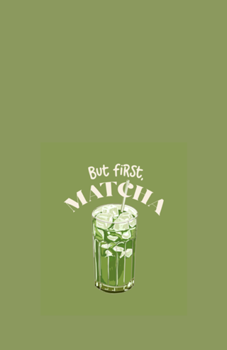 Mas Primeiro, Matcha
