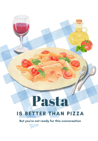 Pasta is better than Pizza!