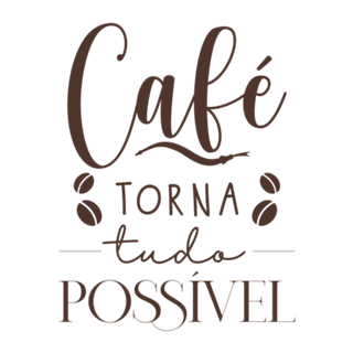 Café torna tudo possível