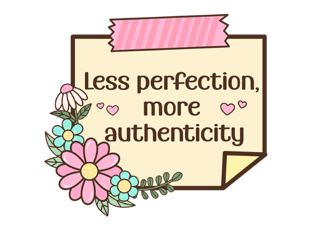 Less perfection, more authenticity
