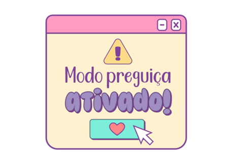 Modo Preguiça ativado
