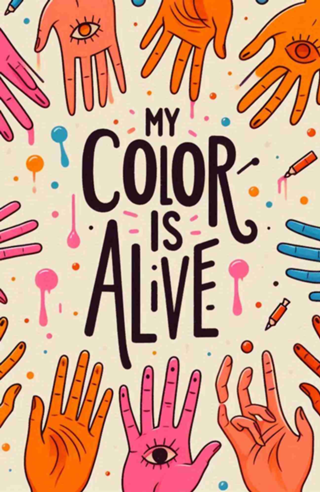 My Color Is Alive