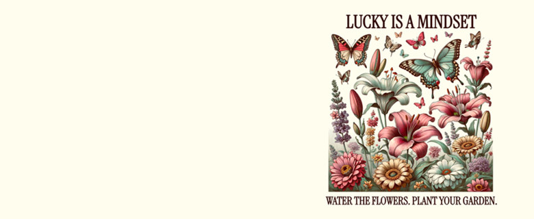 Lucky is a Mindset