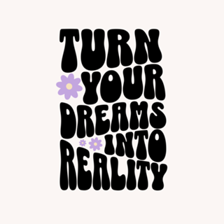 Turn Your Dreams Into Reality