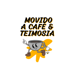 Movido a Café e Teimosia