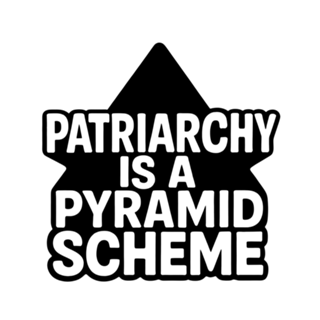 O Patriarcado é um Esquema de Pirâmide: Feminista