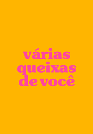 Várias queixas de você