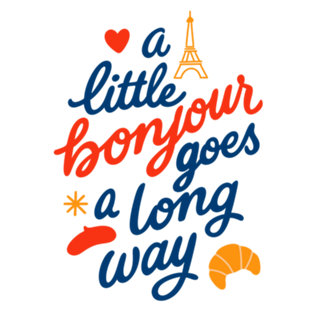 A Little Bonjour Goes A Long Way