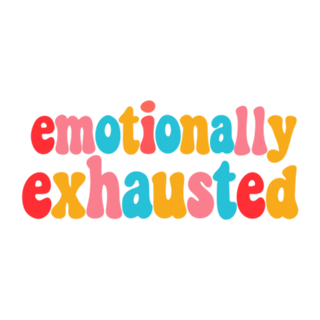 Emotionally Exhausted