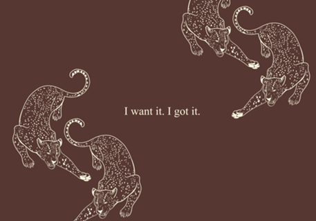 I want it. I got it.