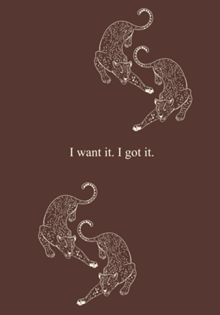 I want it. I got it.