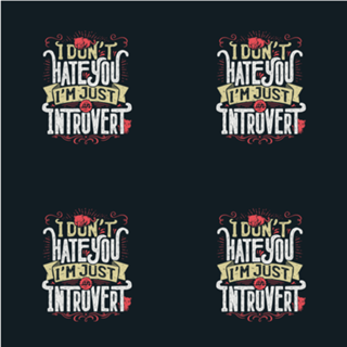 I don’t hate you I’m just an introvert