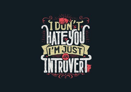 I don’t hate you I’m just an introvert