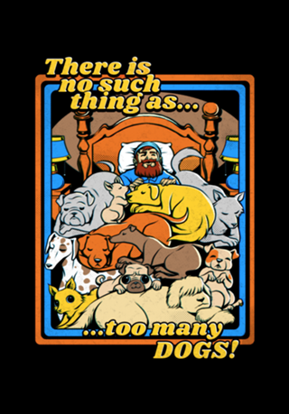 There is no such a thing as too many dogs