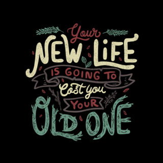 Your New Life Is Going To Cost You Your Old One II
