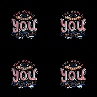 The World Needs You as You