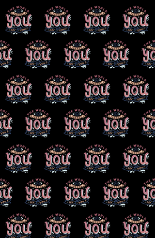 The World Needs You as You