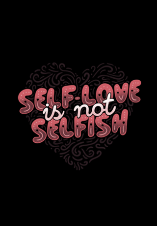 Self-Love is Not Selfish