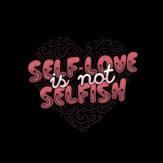 Self-Love is Not Selfish