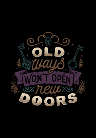 Old Ways Won't Open New Doors