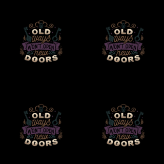Old Ways Won't Open New Doors