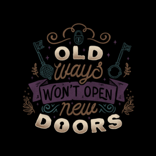 Old Ways Won't Open New Doors
