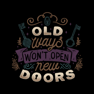 Old Ways Won't Open New Doors