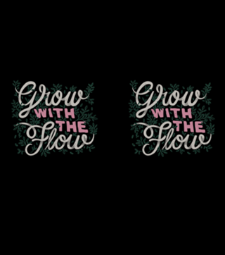 Grow With The Flow