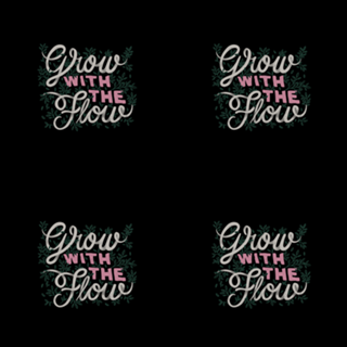 Grow With The Flow