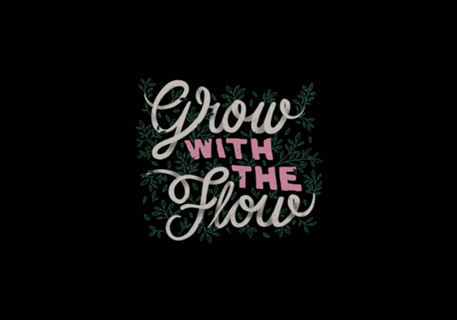 Grow With The Flow