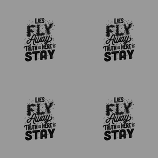 Lies Fly Away Truth is Here to Stay
