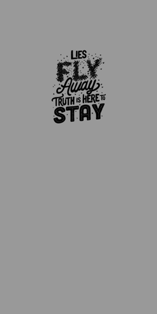 Lies Fly Away Truth is Here to Stay