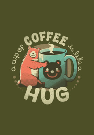 A Cup Of Coffee Is Like A Hug