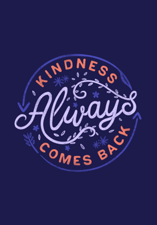 Kindness Always Comes Back