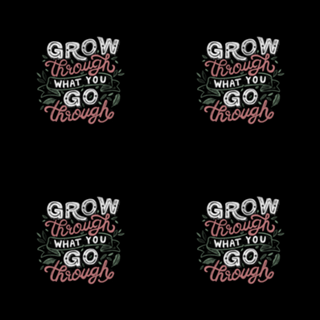 Grow Through What You Grow