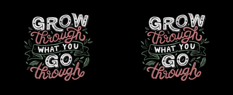 Grow Through What You Grow