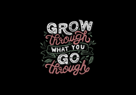 Grow Through What You Grow
