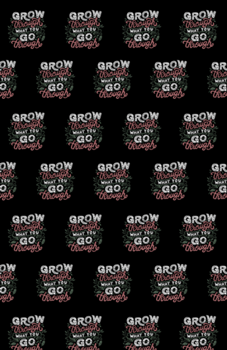 Grow Through What You Grow