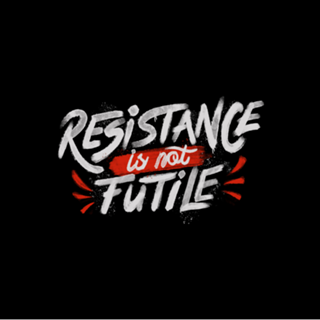 Resistance Is Not Futile